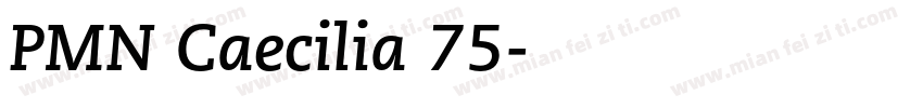 PMN Caecilia 75字体转换